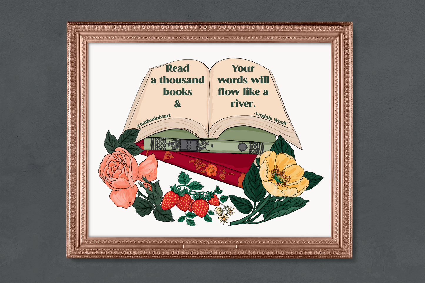 Read A Thousand Books and Your Words Will Flow Like A River, Virginia Woolf: Feminist Print