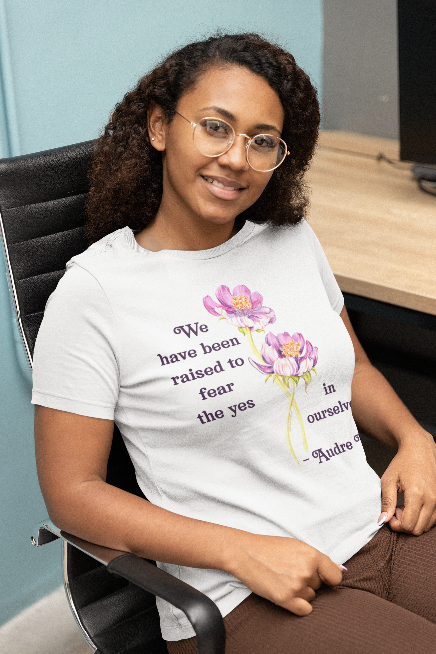 We Have Been Raised To Fear The Yes In Ourselves, Audre Lorde: Feminist Shirt