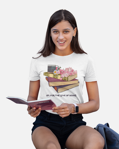 Oh For The Love Of Books: Bibliophile Shirt