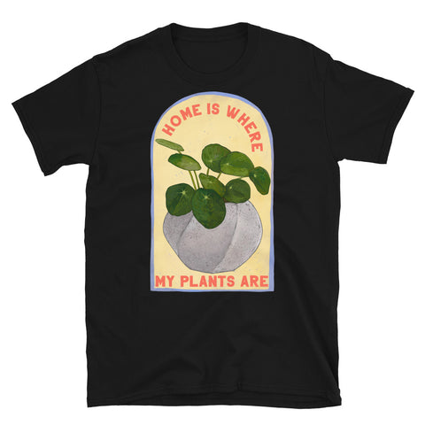 Home Is Where My Plants Are: Houseplant Shirt