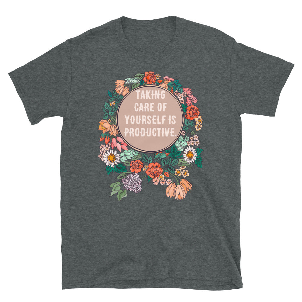 Taking Care Of Yourself Is Productive: Self Care Shirt