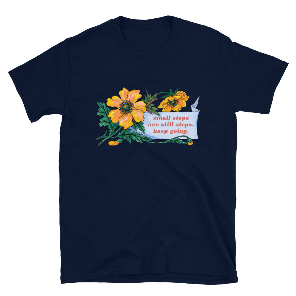 Small Steps Are Still Steps Keep Going: Mental Health Shirt