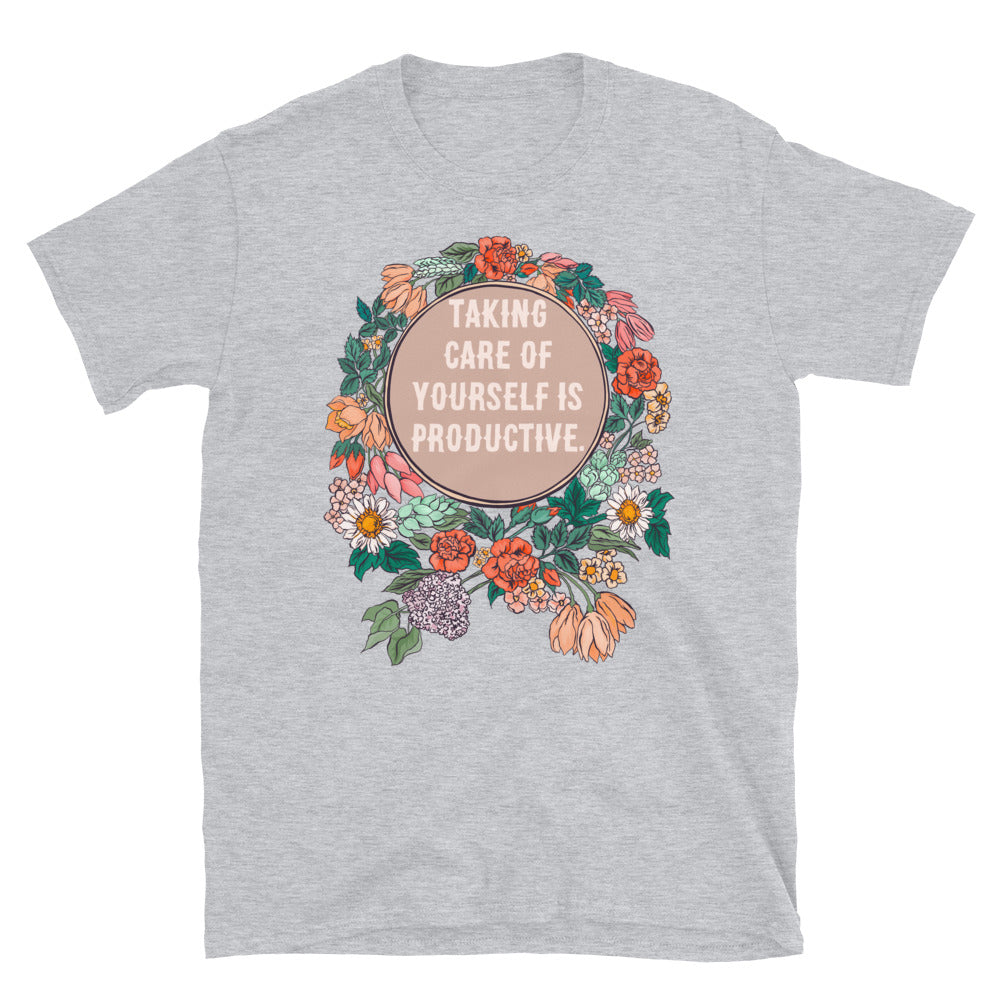 Taking Care Of Yourself Is Productive: Self Care Shirt