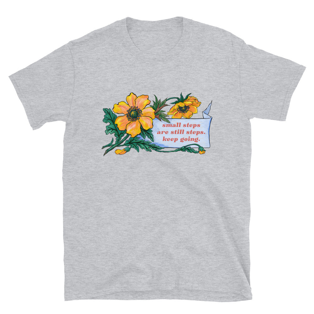 Small Steps Are Still Steps Keep Going: Mental Health Shirt