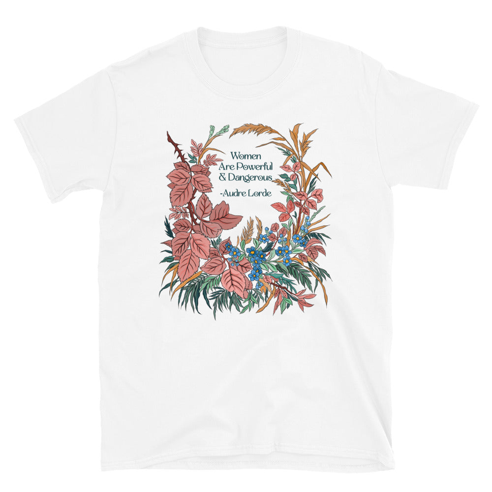 Women Are Powerful And Dangerous, Audre Lorde: Feminist Shirt