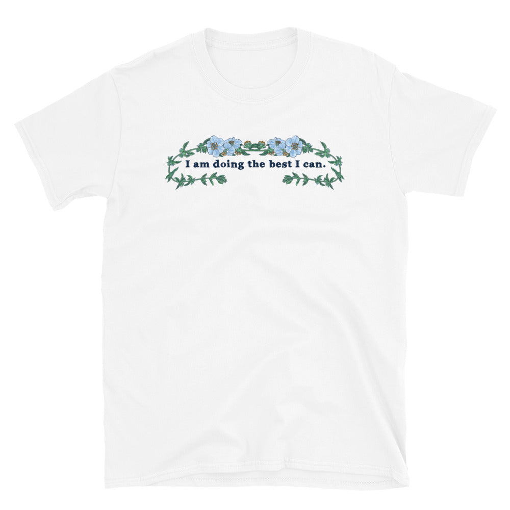 I Am Doing The Best I Can: Mental Health Shirt