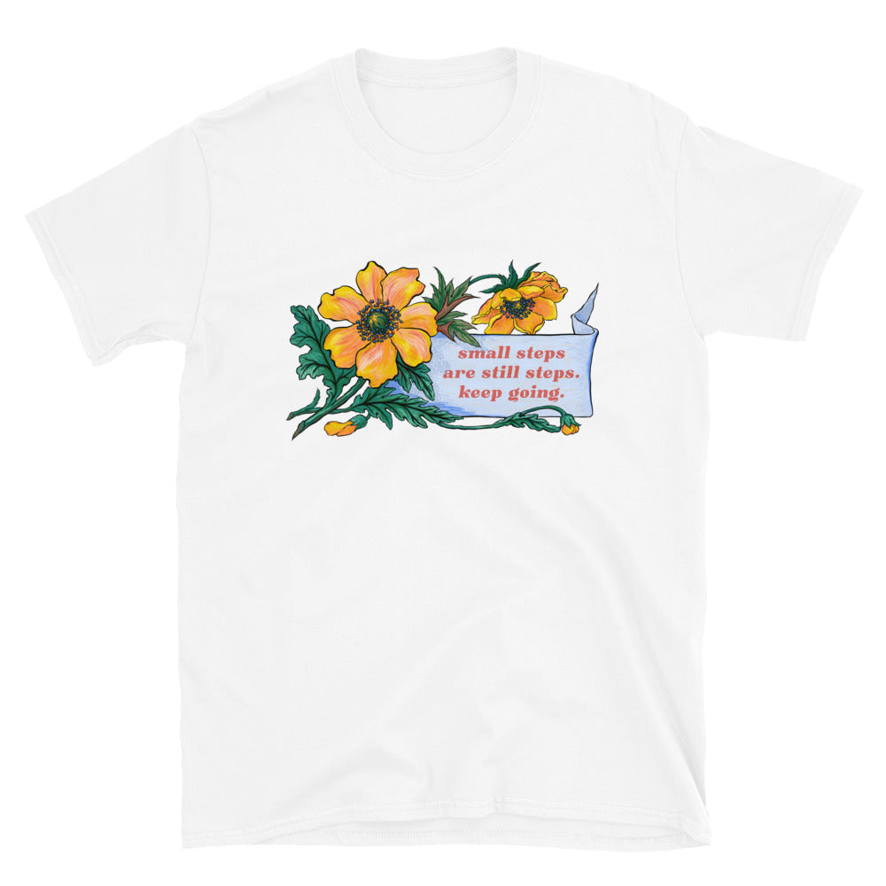 Small Steps Are Still Steps Keep Going: Mental Health Shirt